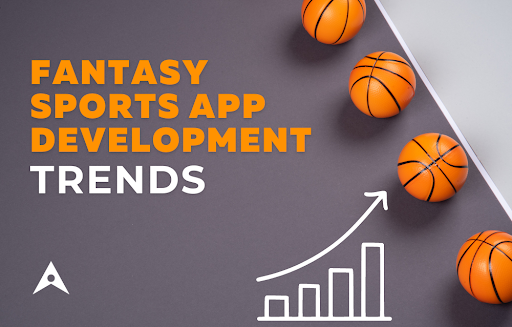Fantasy Sports App Development Trends